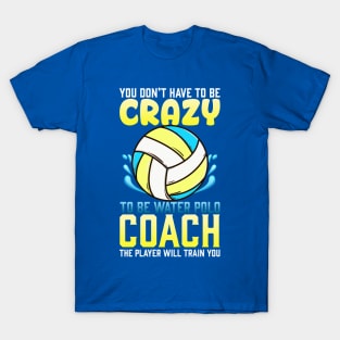 Crazy Water Polo Coach T-Shirt